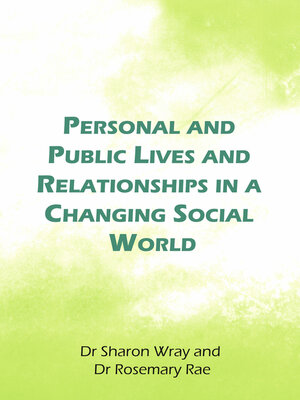 cover image of Personal and Public Lives and Relationships in a Changing Social World
